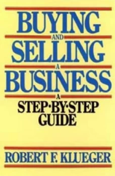 Image of Buying and Selling a Business by Robert F. Klueger Paperback