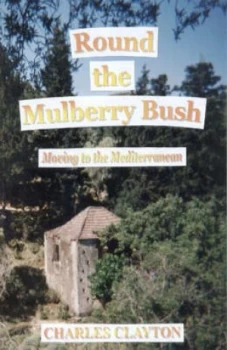 Image of Round the Mulberry Bush by Charles Clayton Paperback