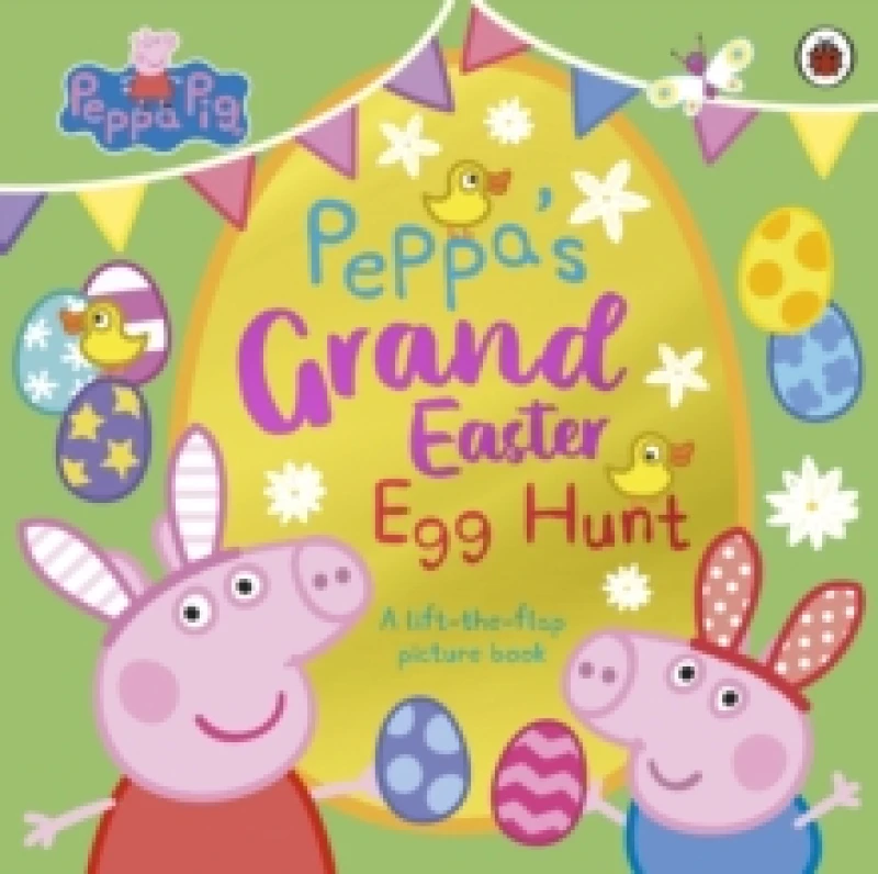 Image of Peppa Pig: Peppas Grand Easter Egg Hunt : A Lift-the-Flap Picture Book Paperback / softback