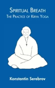 Image of Spiritual Breath : The Practice of Kriya Yoga