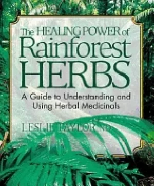Image of healing power of rainforest herbs a guide to understanding and using herbal