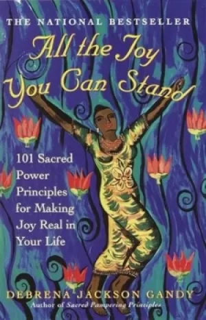 Image of All the joy you can stand by Debrena Jackson Gandy