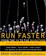 Image of run faster from the 5k to the marathon how to be your own best coach