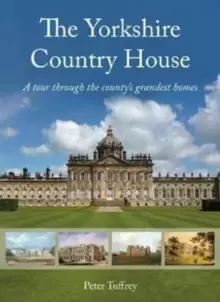 Image of The Yorkshire Country House : A tour through the county's grandest homes