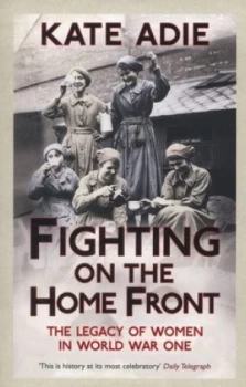 Image of Fighting on the Home Front by Kate Adie Paperback