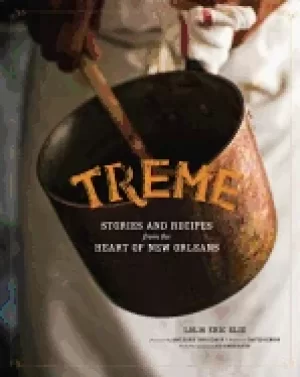 Image of treme stories and recipes from the heart of new orleans