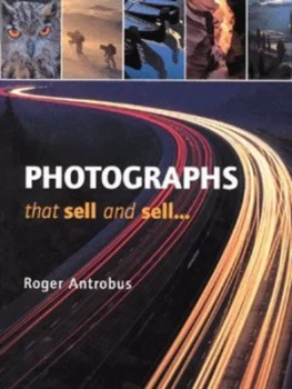 Image of Photographs That Sell and Sell by Roger Antrobus Hardback