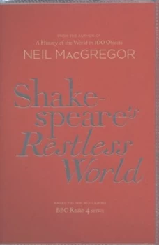 Image of Shakespeares Restless World by Neil Macgregor Hardback