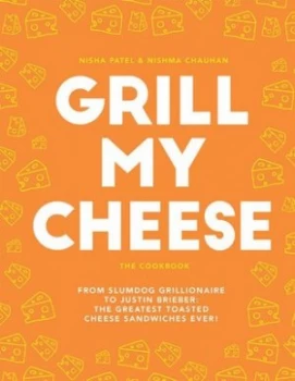 Image of Grill My Cheese by Nisha Patel Hardback