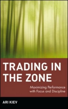 Image of Trading in the Zone by Ari Kiev Hardback