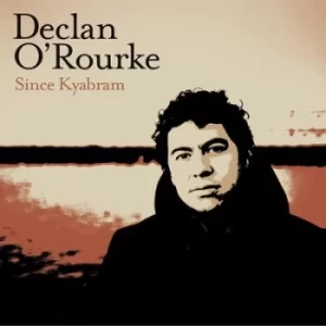 image of Since Kyabram by Declan O'Rourke CD Album