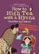 Image of how to high tea with a hyena and not get eaten