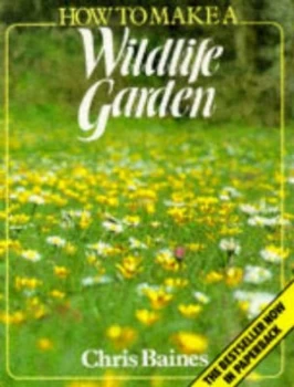 Image of How to Make a Wild Life Garden Paperback