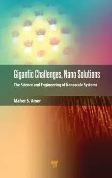 Image of Gigantic Challenges, Nano solutions : The Science and Engineering of Nanoscale Systems