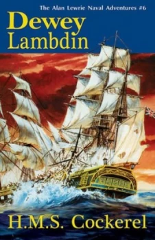 Image of H.M.S. Cockerel by Dewey Lambdin Book