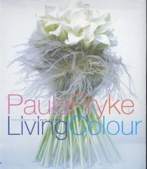 Image of Living Colour by Paula Pryke and David Loftus Hardback