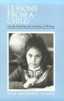 Image of Lessons from a Child by Lucy Calkins Paperback