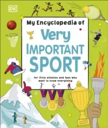 Image of My Encyclopedia of Very Important Sport : For little athletes and fans who want to know everything