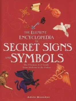 Image of The Element Encyclopedia of Secret Signs and Symbols by Adele Nozedar Hardback