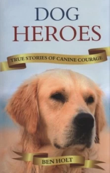 Image of Dog Heroes by Ben Holt Paperback