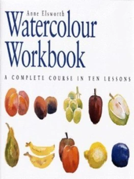 Image of Watercolour Workbook by Anne Elsworth Hardback