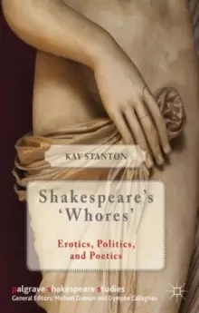Image of Shakespeare's 'Whores' : Erotics, Politics, and Poetics