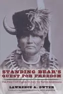 Image of standing bears quest for freedom the first civil rights victory for native
