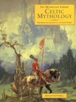 Image of Celtic Mythology by Arthur Cotterell Hardback