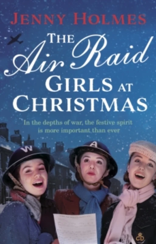 Image of The Air Raid Girls at Christmas : A wonderfully festive and heart-warming new WWII saga Hardback