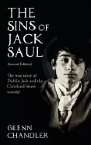 Image of sins of jack saul the true story of dublin jack and the cleveland street sc