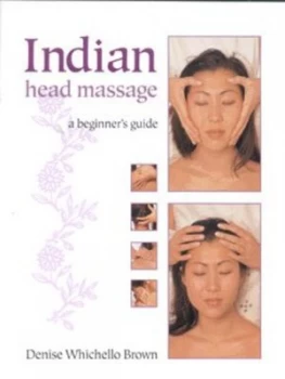 Image of Indian Head Massage by Denise Whichello Brown Hardback
