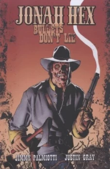 Image of Bullets Dont Lie by Jimmy Palmiotti and Justin Gray Book