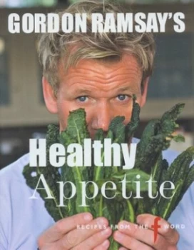 Image of Gordon Ramsays Healthy Appetite by Gordon Ramsay Hardback