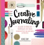 Image of creative journaling a guide to over 100 techniques and ideas for amazing do
