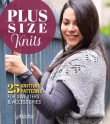 Image of Plus Size Knits : 25 Knitting Patterns for Sweaters and Accessories