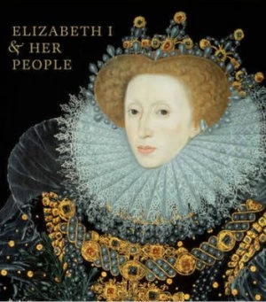 Image of Elizabeth I and Her People by Tarnya Cooper Hardback