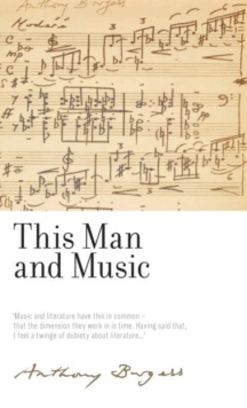 Image of This Man and Music : By Anthony Burgess Hardback