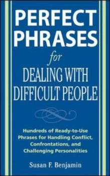 Image of Perfect Phrases for Dealing with Difficult People by Susan Benjamin Paperback