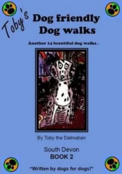 Image of Tobys Dog Friendly Dog Walks by Toby the Dalmatian Book