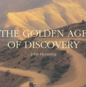 Image of The Golden Age of Discovery by John Hemming Paperback