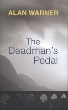 Image of The Deadmans Pedal by Alan Warner Hardback
