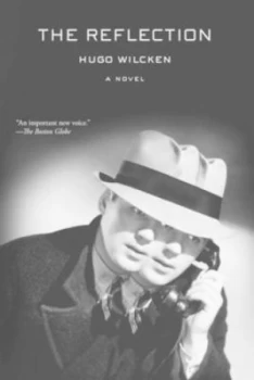 Image of The Reflection by Hugo Wilcken Hardback
