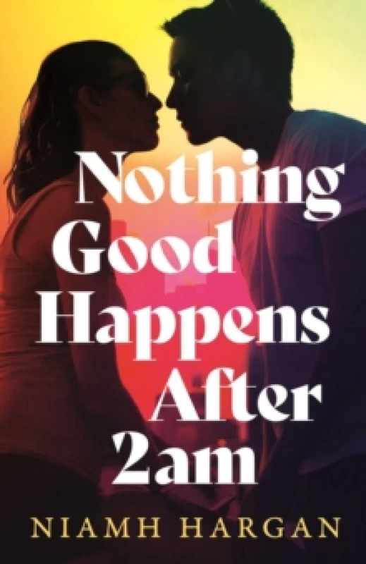 Image of Nothing Good Happens After 2Am. Hardback. By Niamh Hargan Books