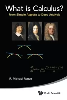 Image of What Is Calculus?: From Simple Algebra To Deep Analysis