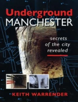 Image of Underground Manchester by Keith Warrender Paperback
