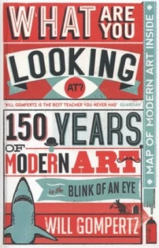 Image of What Are You Looking At by Will Gompertz Hardback