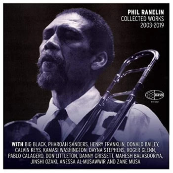 Image of Phil Ranelin - Collected Works 2003-2019 CD
