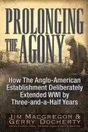 Image of prolonging the agony how the anglo american establishment deliberately exte