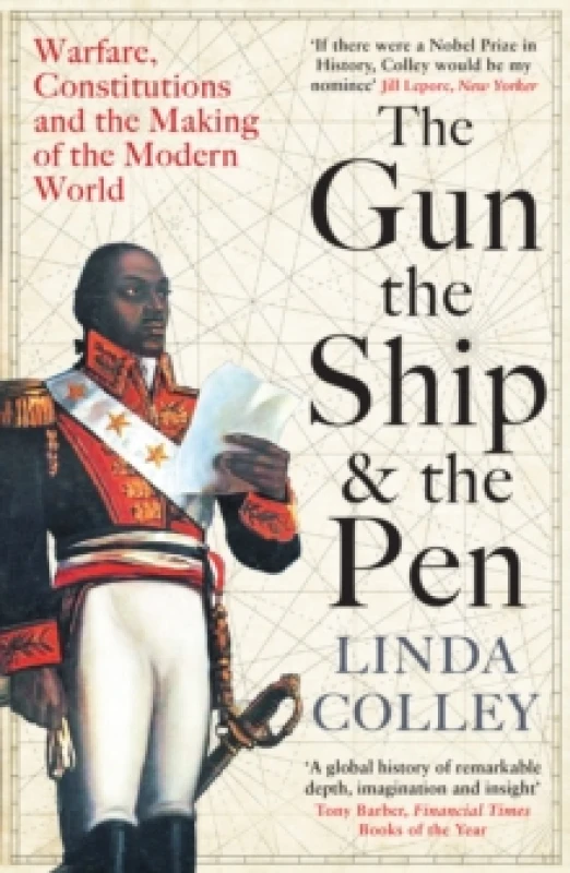 Image of The Gun, the Ship and the Pen : Warfare, Constitutions and the Making of the Modern World Paperback / softback