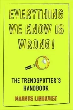 Image of Everything We Know is Wrong by Magnus Lindkvist